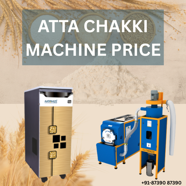 Smart Savings & Fresh Flour: A Real Look at Atta Chakki Machine Prices for Your Home